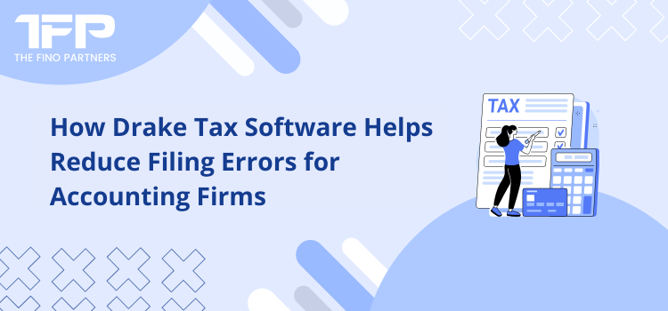 How Drake Tax Software Helps Reduce Filing Errors for Accounting Firms
